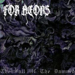 For Aeons – The Fall Of The Damned