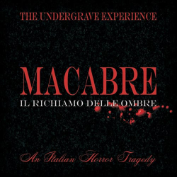 The Undergrave Experience – Macabre – Il Richiamo Delle Ombre