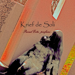 Krief De Soli – Procul Este, Profani...