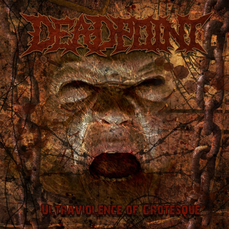 Dead Point – Ultraviolence of Grotesque