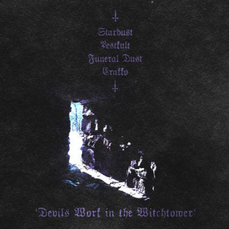 Stardust ⸸ Pestkult ⸸ Erakko ⸸ Funeral Dust – Devils Work In The Witchtower