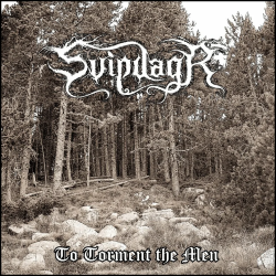 Svipdagr – To Torment The Men