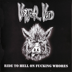 Virtual Void – Ride To Hell On Fucking Whores