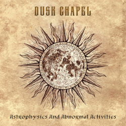 Dusk Chapel – Astrophysics And Abnormal Activities