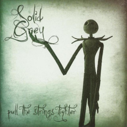 Solid Grey – Pull The Strings Tighter
