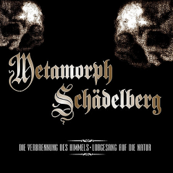 Metamorph / Schädelberg – Die Verbrennung Des Himmels / Lobgesang Auf Die Natur