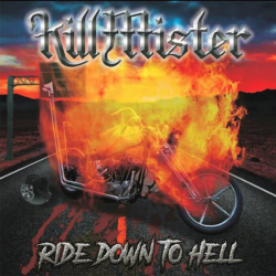 Kill Mister – Ride Down To Hell
