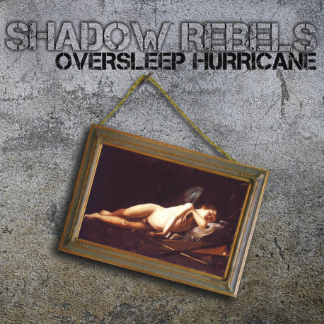 Shadow Rebels – Oversleep Hurricane