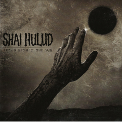Shai Hulud – Reach Beyond The Sun