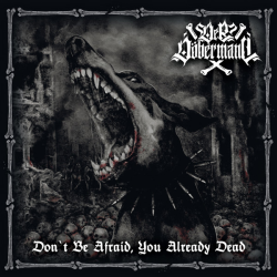 Der Döbermann – Don't Be Afraid, You Already Dead