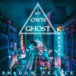 My Own Ghost – Shadow People