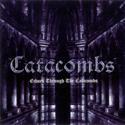 Catacombs  – Echoes Through The Catacombs (re-release)