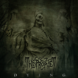 The Prophet – Dying