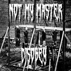 Not My Master – Disobey