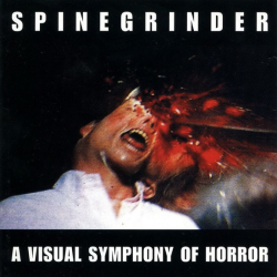 Spinegrinder – A Visual Symphony Of Horror