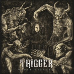 TRIGGER – Under Hypnosis