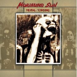 Moribund Sun – Mental Torture