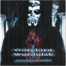 Wurdulak / Gorelord – Creature Feature
