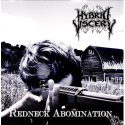 Hybrid Viscery – Redneck Abomination