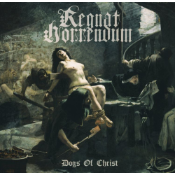 REGNAT HORRENDUM - Dogs of Christ