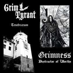 Grimness / Grym Tyrant - Destructor Of Worlds / Tenebrarum