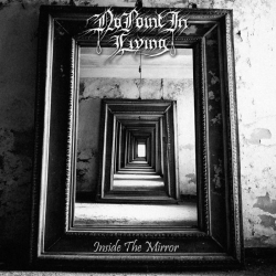 No Point In Living – Inside The Mirror