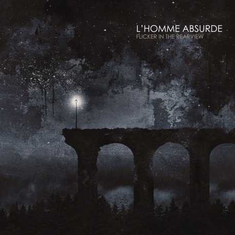 L'Homme Absurde – Flicker In The Rearview