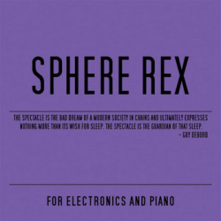 Sphere Rex – For Electronics And Piano