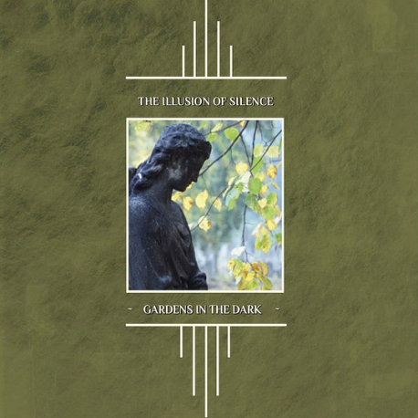 The Illusion Of Silence – Gardens In The Dark