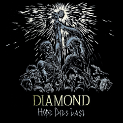 DIAMOND - Hope Dies Last