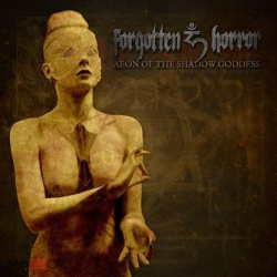 Forgotten Horror – Aeon Of The Shadow Goddess