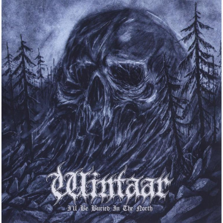 Wintaar – I'll Be Buried In The North