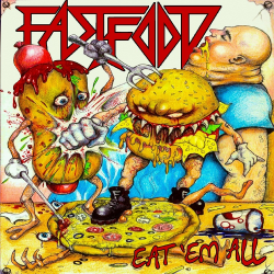 FAST FOOD - Eat ’Em All