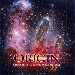 Origin – Abiogenesis - A Coming Into Existence