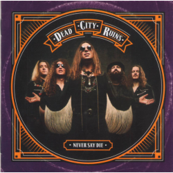 Dead City Ruins – Never Say Die