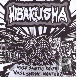 Hibakusha – Naše Smrtící Koverky Pro Vaše Smrdící Montérky