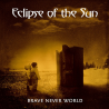 ECLIPSE OF THE SUN - Brave Never World