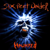 SIX FEET UNDER - Haunted (Digipack)